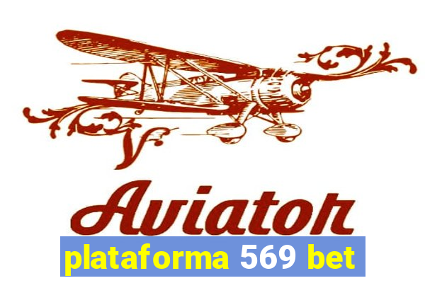 plataforma 569 bet